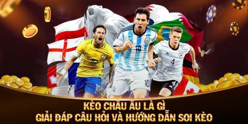 Soi kèo Châu Âu từ tình hình thực tế Soi kèo Châu Âu từ tình hình thực tế